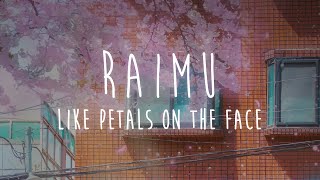 Raimu - Like Petals on the Face