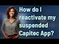 How do I reactivate my suspended Capitec App?