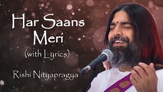 Har Saans Meri (with Lyrics) - Rishi Nityapragya | Art of Living Bhajans
