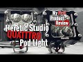 Heretic Studio Quattro Pod Light, First Impressions!