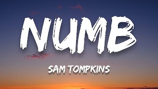 Sam Tompkins - Numb (Lyrics)