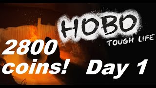 Hobo Tough Life - 2800coins on Day 1