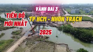 Tiến Độ Vành Đai 3 TP HCM - Nhơn Trạch mới nhất đầu năm 2025 #hudnhontrach #batdongsan #nhontrach