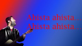 Aahista - Lyrical | Laila Majnu | Arijit Singh & Jonita Gandhi | Avinash T & Tripti D | Imtiaz Ali