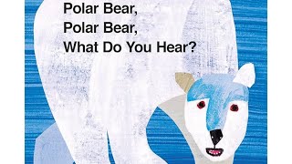 Polar Bear,Polar Bear, What Do You Hear