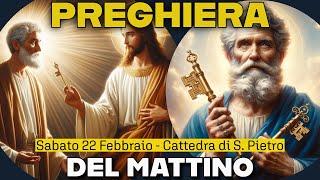 PREGHIERA DEL MATTINO ( LODI ) ❤️ SABATO 22 FEBBRAIO - Cattedra di San Pietro Apostolo - FESTA