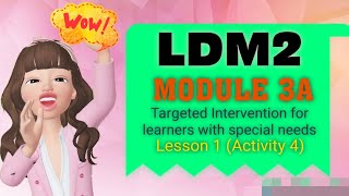 MODULE 3A LDM2 FOR TEACHERS (Lesson 1-Activity 4) #targetedintervention#ldm2