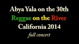 Abya Yala (Full Concert) - Reggae on the River 2014