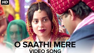 O Saathi Mere (Video Song) | Tanu Weds Manu Returns | Kangana Ranaut & R. Madhavan