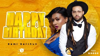 Sami Zerihun - Happy Birthday - New Eritrean Music 2025 - ( Official Music Video )