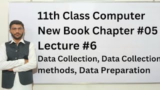 Data Collection Methods, Data Preparation, Data Cleaning | Class 11 Computer Chapter 05 Lecture 6