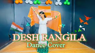 Desh Rangila Dance Video | Independence Day Special Dance Video |Patriotic Songs Dance|15 August🇮🇳