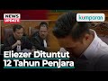 Richard Eliezer Menangis saat Jaksa Bacakan Tuntutan 12 Tahun Penjara