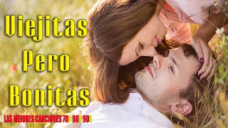 LA MEJOR MÚSICA ROMÁNTICA EN ESPAÑOL - VIEJITAS PERO BONITAS 💖