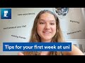 How to make the most of your first week at university