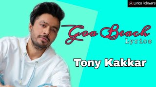 Goa Beach Full Song Lyrics | Neha Kakkar | Tony Kakkar | Lyrics Followers | Goa Beach mp3 Song