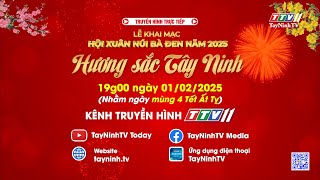 Trailer Lễ Khai mạc Hội xuân núi Bà Đen năm 2025 - “Hương sắc Tây Ninh” | TayNinhTV