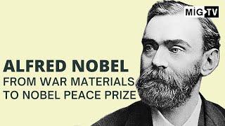 Alfred Nobel: From war materials to Nobel Peace Prize