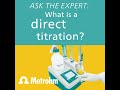 Ask the Expert: What is a direct titration?