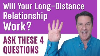 Will Your Long Distance Relationship Work? Ask These 4 Questions