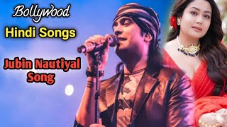 romantic hindi songs, jubin nautiyal bollywood songs full playlist , jubin nautiyal new songs 2022