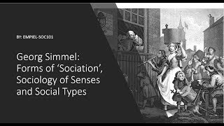 Georg Simmel-Forms of ‘Sociation’, Sociology of Senses and Social Types