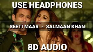 Seeti Maar (8D Audio) Salmaan Khan Radhe New Bollywood Movie  Song