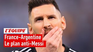 France-Argentine : Le plan anti-Messi, la clé de la finale pour les Bleus ?