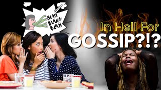 How Gossip Could Send You To Hell?!?