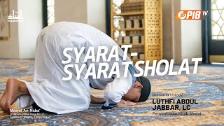 (3) Syarat-syarat Sholat ~ Ustadz Luthfi Abdul Jabbar حَفِظَهُ الله