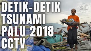 DETIK DETIK TSUNAMI PALU 2018 REKAMAN CCTV