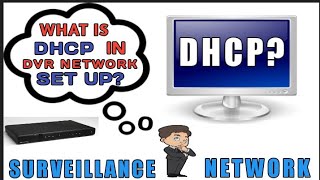 WHAT IS DHCP IN DVR NETWORK SET UP?