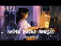 New Mind Relax Music 😇 / Slowed+Reverse / Lofi Song Mix / #instagram #mix #lofi #music #trending