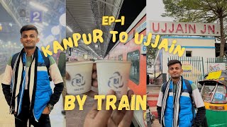 EP-1 | KANPUR To UJJAIN | By Train | Kashi MAHAKAL Express | GUPTA BROTHERS