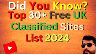 🔥 Top 30+ Free UK Classified Sites List 2024 🔥 Best UK Classified Submissions Sites 🔥