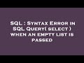 SQL : Syntax Error in SQL Query( select ) when an empty list is passed