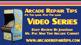 Arcade Repair Tips - Staff Review - Ms. Pac Man Tiny Arcade Review \u0026 Unboxing