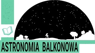 Jak wybrać najlepszy teleskop? Obserwacje astronomiczne nocnego nieba