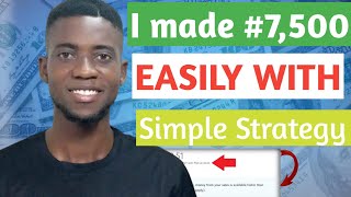 I made #7,500 using a very simple method | How to make money online.