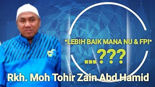 INilah Jawaban Rkh. Moh Tohir Zain Abd Hamid | Saat ditanya lebih baik mana antara NU & FPI 💯