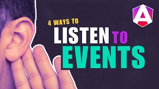 Mastering event listening in Angular: 4 essential techniques