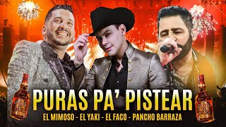 Mix Borrachos 🥂 Puras Pa' Pistear 2023 - El Faco, El Yaki, El Mimoso, Pancho Barraza, El Penco