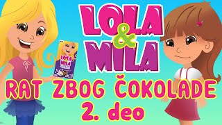 LOLA & MILA // RAT ZBOG COKOLADE  2 DEO // CRTANI FILM (2024) NOVO