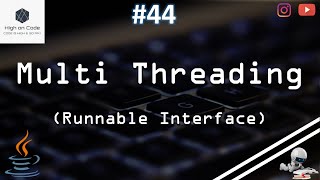 44 | Implementing a Thread Using Runnable Interface in JAVA