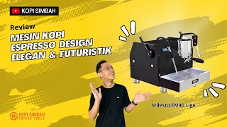 Review Mesin Kopi Espresso Milesto EM40 | COFFEE MAKER BERKUALITAS DENGAN DESIGN FUTURISTIK