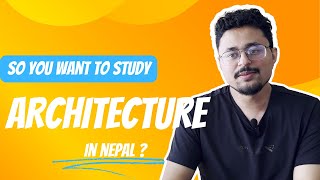 So you want to study Architecture in Nepal?