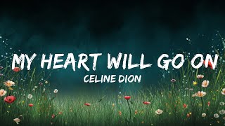 Celine Dion - My Heart Will Go On (Lyrics)  | 25mins of Best Vibe Music