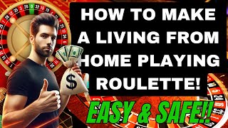 BEST ROULETTE STRATEGY TO MAKE A LIVING FROM HOME!!