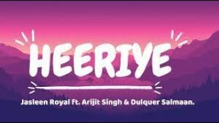Heeriye (Lyrics) Jasleen Royal ft. Arijit Singh & Dulquer Salmaan  | M QUEBE |
