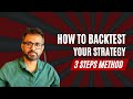 How to backtest your Strategy - 3 steps